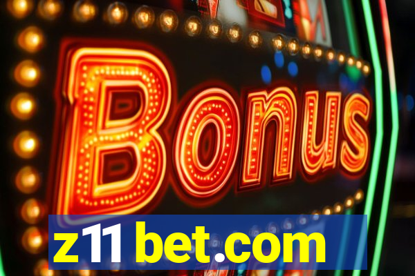 z11 bet.com